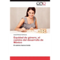 Equidad de Genero, El Camino del Desarrollo de Mexico - Paperback