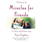 A Treasury of Miracles for Friends: True Stories of Gods Presence Today - Hardcover