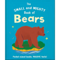 The Small and Mighty Book of Bears: Pocket-Sized Books, Massive Facts! - Hardcover