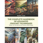 The Complete Handbook of Advanced Crochet Techniques: Elevate Your Craft with Irish and Freeform Lacework Designs - Paperback