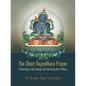 The Short Vajradhara Prayer: A Teaching on the Lineage and Sustaining One's Nature - Paperback