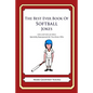 The Best Ever Book of Softball Jokes: Lots and Lots of Jokes Specially Repurposed for You-Know-Who - Paperback