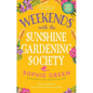 Weekends with the Sunshine Gardening Society - Paperback