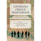 Louisiana Creole Peoplehood: Afro-Indigeneity and Community - Paperback