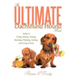 The Ultimate Dachshund Hound Book: Guide to Caring, Raising, Training, Breeding, Whelping, Feeding, and Loving a Doxie - Paperback
