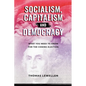 Socialism, Capitalism, and Democracy: What You Need to Know for the Coming Election - Paperback