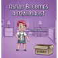Astrid Becomes A Minimalist - Hardcover