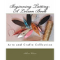Beginning Tatting: A Lesson Book: Arts and Crafts Collection - Paperback