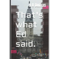 That's what Ed said. - Paperback