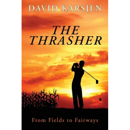 The Thrasher: From Fields to Fairways - Paperback