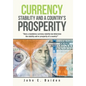 Currency Stability and a Country's Prosperity: "Does a Mandatory Currency Stability Law Determine the Stability and or Prosperity of a Country?" - Hardcover