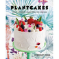 Plantcakes: Fancy + Everyday Vegan Cakes for Everyone - Hardcover