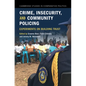 Crime, Insecurity, and Community Policing - Hardcover