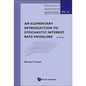 Elementary Introduction to Stochastic Interest Rate Modeling, an (2nd Edition) - Hardcover