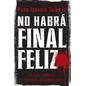 No Habrá Final Feliz: La Serie Completa de Héctor Belascoarán Shayne - Paperback