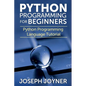 Python Programming for Beginners: Python Programming Language Tutorial - Paperback