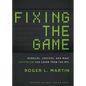Fixing the Game: Bubbles, Crashes, and What Capitalism Can Learn from the NFL - Hardcover