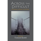 Across the Difficult: With Rabia of Basra and Others - Hardcover