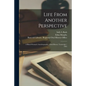 Life From Another Perspective: A Black Woman's Autobiography: Oral History Transcript / 1985 - Paperback