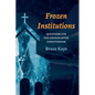 Frozen Institutions: Questions for the Church After Christendom - Hardcover