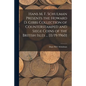 Hans M. F. Schulman Presents the Howard D. Gibbs Collection of Counterstamped and Siege Coins of the British Isles ... [11/19/1960] - Paperback