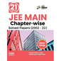 21 Years JEE MAIN Chapter-wise Solved Papers (2002 - 22) 14th Edition - Paperback
