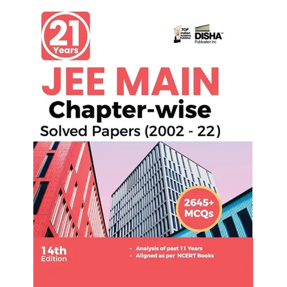 21 Years JEE MAIN Chapter-wise Solved Papers (2002 - 22) 14th Edition - Paperback