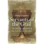 Servants of the Grail - Paperback
