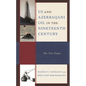 Us and Azerbaijani Oil in the Nineteenth Century: The Two Titans - Hardcover
