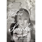 Faces in the Smoke - Hardcover