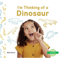 I'm Thinking of a Dinosaur - Library Binding