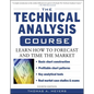 The Technical Analysis Course, Fourth Edition: Learn How to Forecast and Time the Market - Paperback