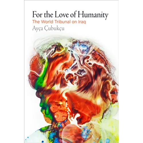 For the Love of Humanity: The World Tribunal on Iraq - Paperback