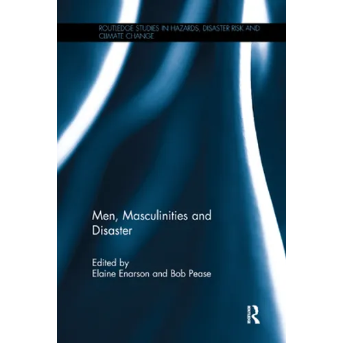 Men, Masculinities and Disaster - Paperback
