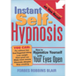 Instant Self-Hypnosis: How to Hypnotize Yourself with Your Eyes Open - Paperback