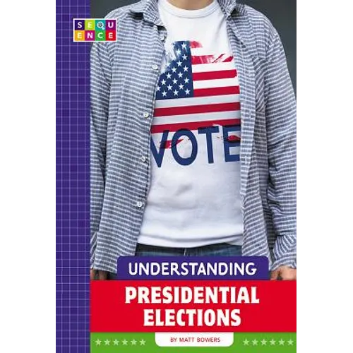 Understanding Presidential Elections - Library Binding