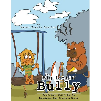 The Big Little Bully: Teach Your Child How to Recognize and Disarm a Bully - Paperback