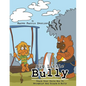 The Big Little Bully: Teach Your Child How to Recognize and Disarm a Bully - Paperback