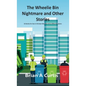 The Wheelie Bin Nightmare and Other Stories: 53 Stories for Use in Christian Worship and on Other Occasions - Hardcover