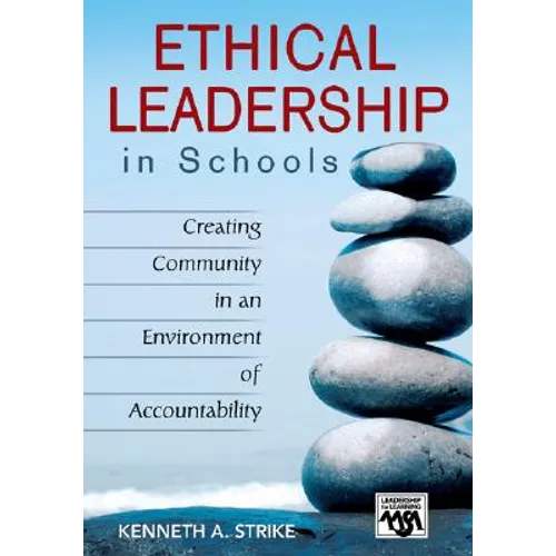 Ethical Leadership in Schools: Creating Community in an Environment of Accountability - Paperback