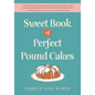 Sweet Book of Perfect Pound Cakes - Paperback