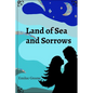 Land of Sea and Sorrows - Paperback