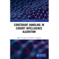 Constraint Handling in Cohort Intelligence Algorithm - Paperback