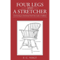 Four Legs and a Stretcher: Constructing an Intentional Faith That Leads to Godliness - Paperback