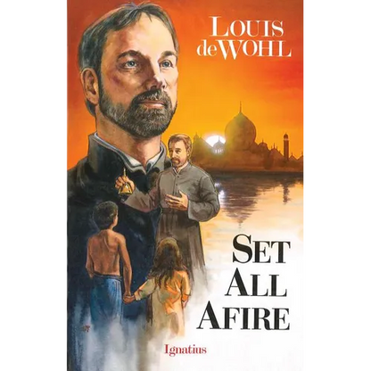 Set All Afire: A Novel of St. Francis Xavier - Paperback