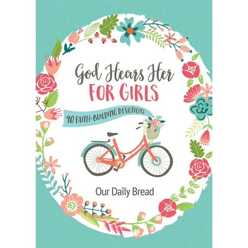 God Hears Her for Girls: 90 Faith-Building Devotions - Paperback