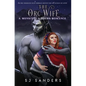 The Orc Wife: A Ladies and Monsters Romance - Paperback