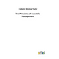 The Principles of Scientific Management - Hardcover