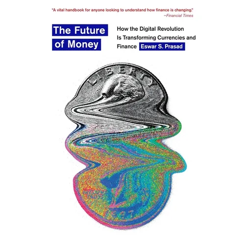 The Future of Money: How the Digital Revolution Is Transforming Currencies and Finance - Paperback