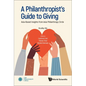 A Philanthropist's Guide to Giving - Hardcover